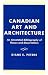 Canadian Art and Architecture: An Annotated Bibliography of Theses and Dissertations