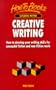 Creative Writing: How to Develop Successful Writing Skills for Fiction and Non-Fiction Publication
