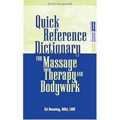 Quick Reference Dictionary for Massage Therapy and Bodywork