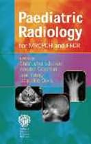 Paediatric Radiology for MRCPCH/FRCR