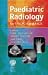 Paediatric Radiology for MRCPCH/FRCR