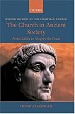The Church in Ancient Society: From Galilee to Gregory the Great (Oxford History of the Christian Church)
