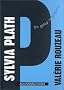 Sylvia Plath : Un galop infatigable