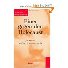 Einer gegen den Holocaust. Jan Karski - als Kurier in geheimer Mission