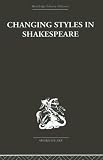Review Routledge  / Changing Styles in Shakespeare (Routledge Library Editions: Shakespeare)