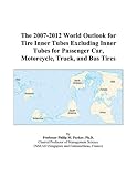 More details of book titled: The 2007-2012 World Outlook for Tire Inner Tubes Excluding Inner Tubes for Passenger Car, Motorcycle, Truck, and Bus Tires