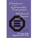 Charisma and Community Formation in Medieval Japan: The Case of the Yugyo-Ha, 1300-1700 (Cornell East Asia, No. 102) (Cornell University East Asia Papers, Number 102) (Cornell East Asia Series) book cover