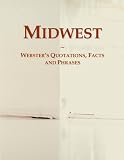 Midwest: Webster's Quotations, Facts and Phrases