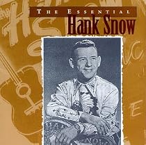 The Essential Hank Snow
