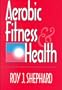 Aerobic Fitness and Health (Paper)