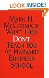 What They Don't Teach You At Harvard Business School