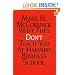 What They Don't Teach You At Harvard Business School