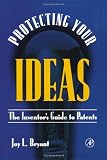 Protecting Your  Ideas: The Inventor