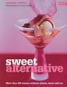 Sweet Alternative: More Than 100 Recipes without Gluten, Dairy and Soy: More Than 100 Recipes Without Gluten, Dairy and Soy (Conran Octopus Interiors)