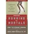 Runner's World Running For Mortals: A Commonsense Plan for Changing Your Life with Running