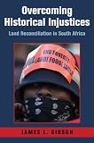 Overcoming historical injustices : land reconciliation in South Africa