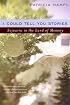 I Could Tell You Stories: Sojourns in the Land of Memory