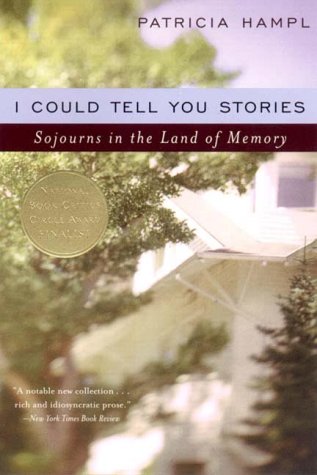 I Could Tell You Stories: Sojourns in the Land of Memory