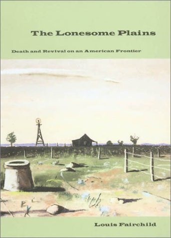 The Lonesome Plains: Death and Revival on an American Frontier (West Texas a&M University Series, 7)