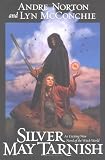 Silver May Tarnish (Witch World Chronicles)