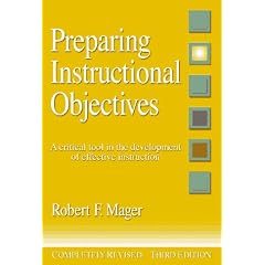 Preparing Instructional Objectives: A Critical Tool in the Development of Effective Instruction
