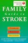 American Heart Association Family Guide to Strokes: Treatment, Recovery, Prevention