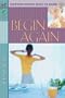 Begin Again with CD (Audio) (First Place Bible Study)