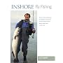 Inshore Fly Fishing: A Pioneering Guide to Fly Fishing Along Coldwater Seacoasts