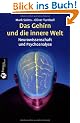 Das Gehirn und die innere Welt: Neurowissenschaft und Psychoanalyse