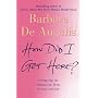 How Did I Get Here?: Navigating the Unexpected Turns in Love and Life