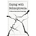 Coping with Schizophrenia (Overcoming Common Problems)