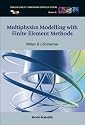 Multiphysics Modeling With Finite Element Methods (Series on Stability, Vibration and Control of Systems, Serie) (Series on Stability, Vibration and Control of Systems: Series a)