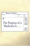 The Purpose of a Medicine Is . . .
