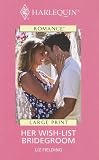 Her Wish-List Bridegroom (Harlequin Romance - Large Print)
