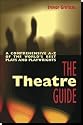 The Theatre Guide: A Comprehensive A-Z of the World's Best Plays and Playwrights