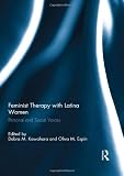 Feminist therapy with Latina women : personal and social voices