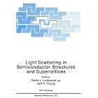Click here to buy Light Scattering in Semiconductor Structures and Superlattices (NATO Science Series: B:) by  D.J. Lockwood and Jeff F. Young.