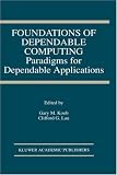 Review Springer  / Foundations of Dependable Computing: Paradigms for Dependable Applications (The Springer International Series in Engineering and Computer Science)
