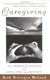 Caregiving: The Spiritual Journey of Love, Loss, and Renewal