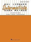 Hal Leonard Intermediate Band Method: B-flat Cornet or Trumpet Hal Leonard Intermediate Band Method: B-flat Cornet or Trumpet