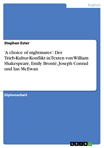 'A choice of nightmares': Der Trieb-Kultur-Konflikt in Texten von William Shakespeare, Emily Brontë, Joseph Conrad und Ian McEwan (German Edition)