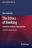 The ethics of banking : conclusions from the financial crisis