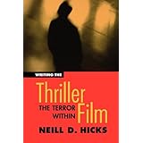 Writing the Thriller Film: The Terror Within (Michael Wiese Productions)