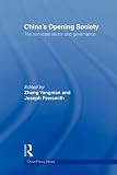 China`s Opening Society: The Non-State Sector and Governance (China Policy)