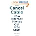 Cancel Cable: How Internet Pirates Get Free Stuff