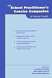 The School Practitioner's Concise Companion to Mental Health (School Practitioner's Concise Companions)