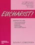 Eucharist!: An 8-Session Ritual-Catechesis Experience for Adults (Celebrating the Sacraments Series)