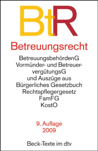Dtv Betreuungsrecht: Betreuungsbeh&ouml;rdenG, Vorm&uuml;nder- und Betreuerverg&uuml;tungsG und Ausz&uuml;ge aus: B&uuml;rgerliches Gesetzbuch, Rechtspflegergesetz, FGG, KostO