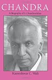 Chandra: A Biography of S. Chandrasekhar (Centennial Publications of The University of Chicago Press)