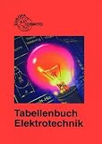 Tabellenbuch Elektrotechnik: Tabellen, Formeln, Normenanwendung